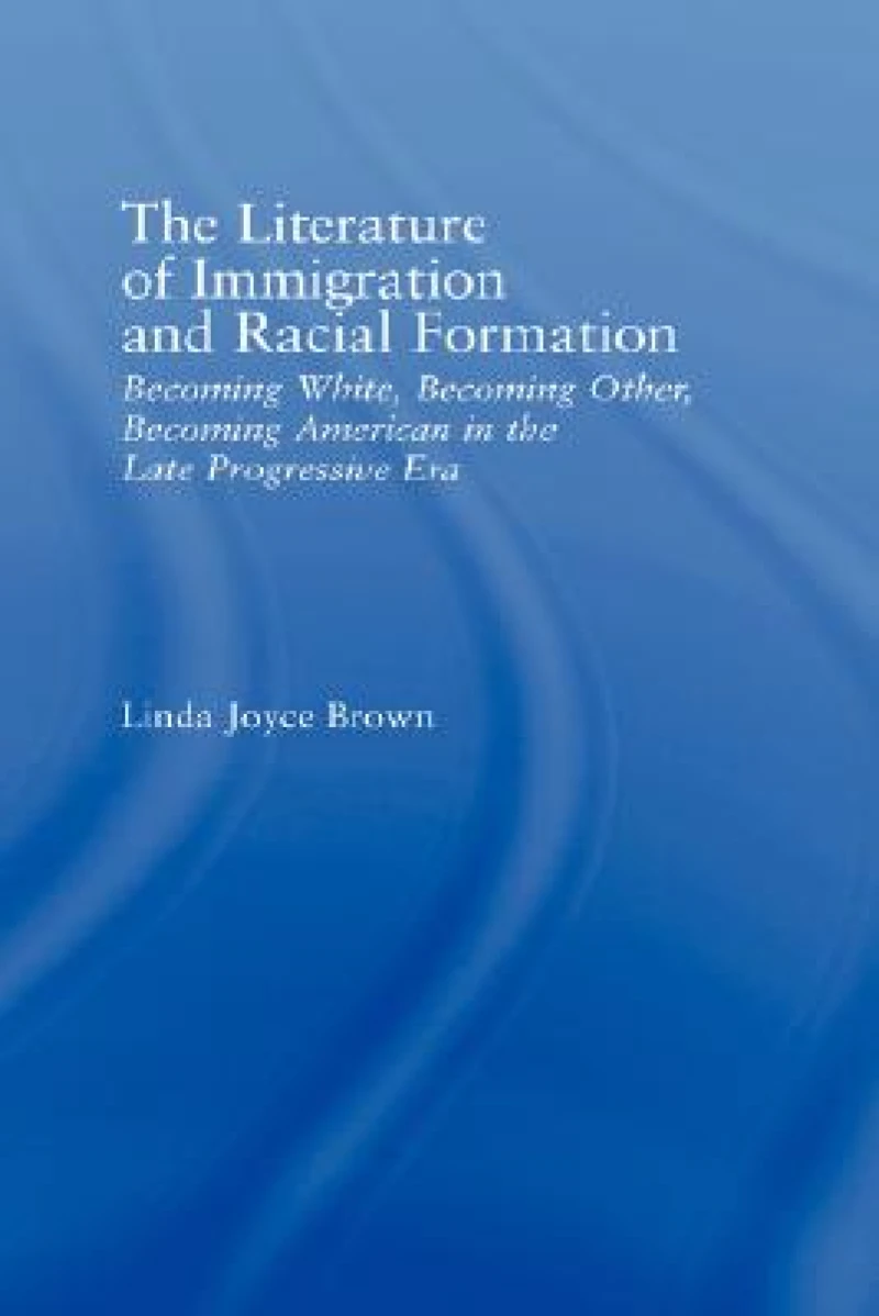 The Literature of Immigration and Racial Formation