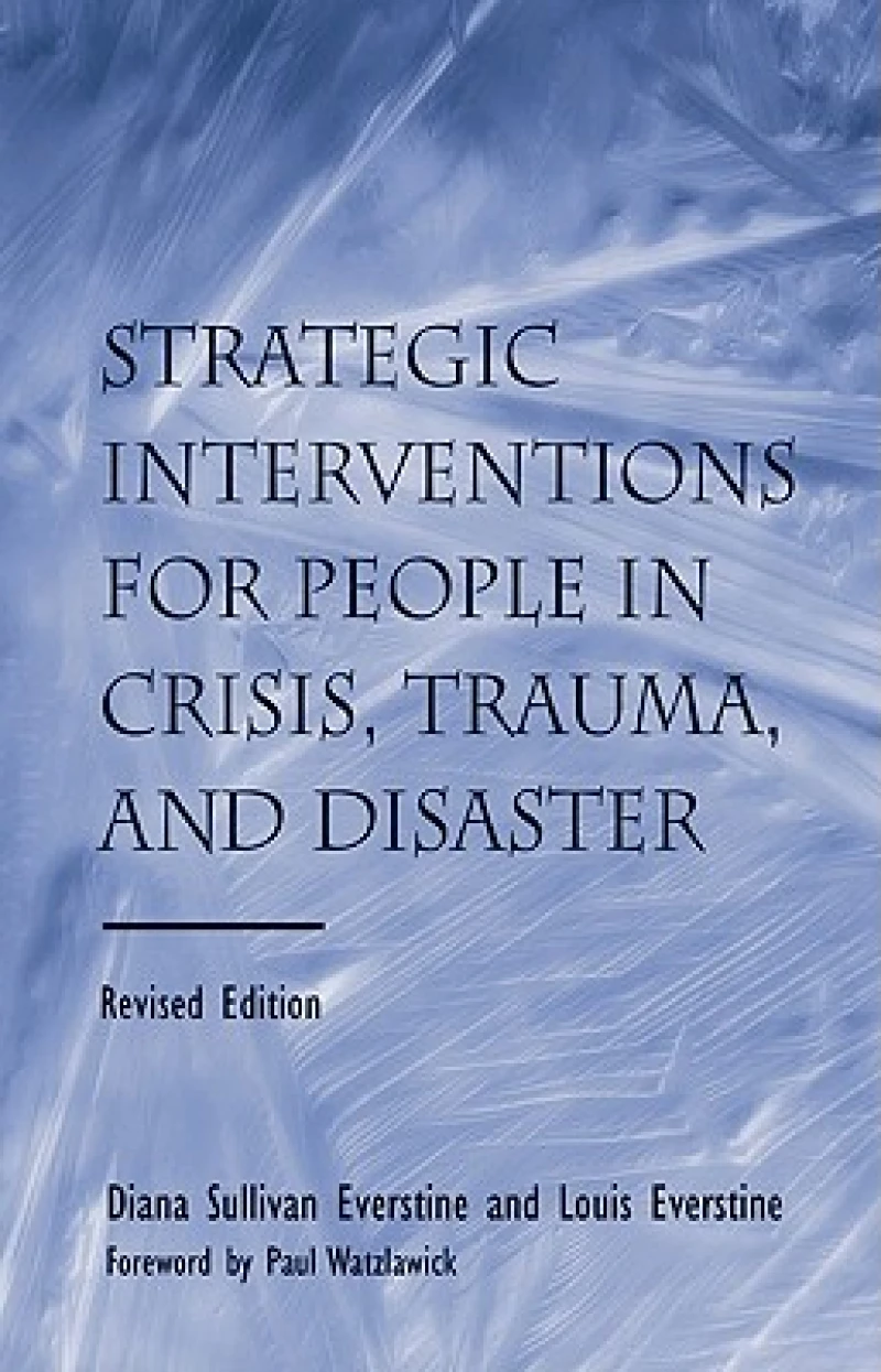 Strategic Interventions for People in Crisis, Trauma, and Disaster