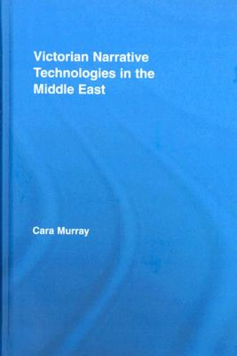 Victorian Narrative Technologies in the Middle East