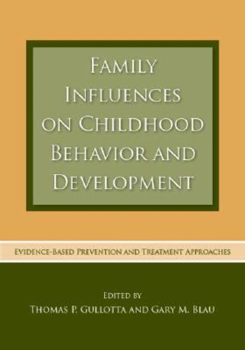 Family Influences on Childhood Behavior and Development