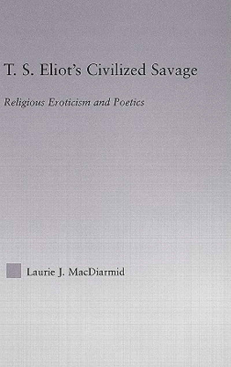 T.S. Eliot's Civilized Savage