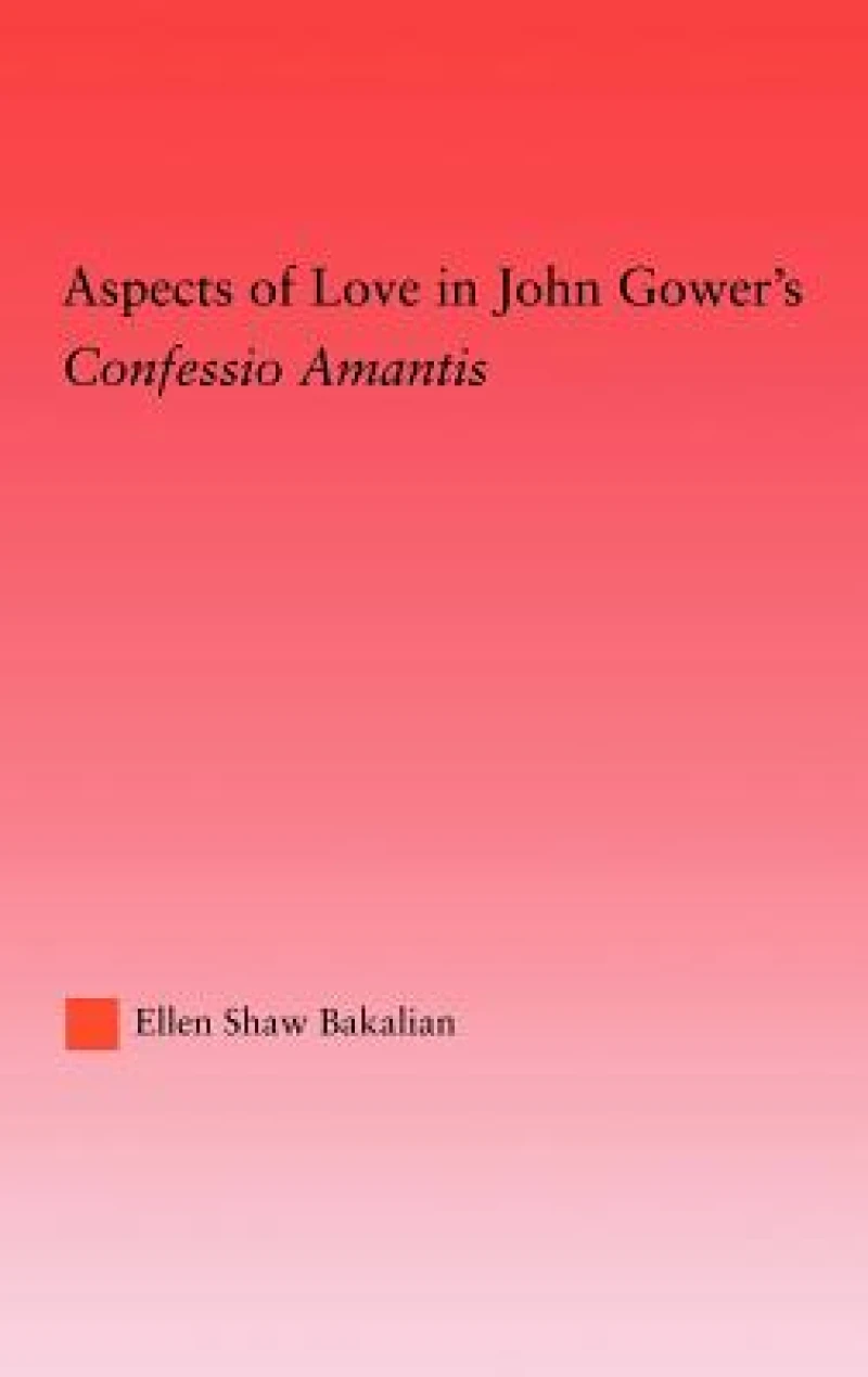 Aspects of Love in John Gower's Confessio Amantis