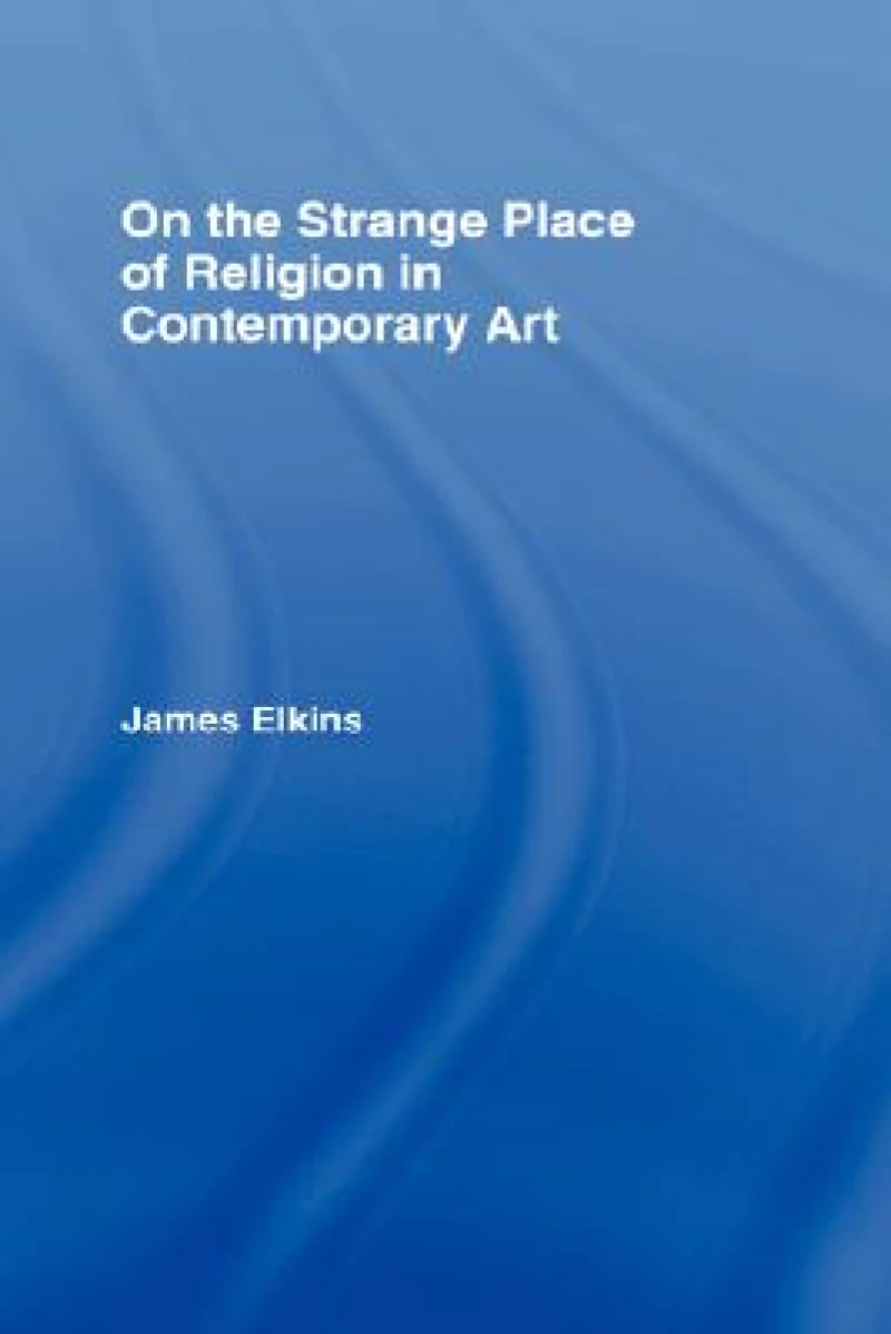 On the Strange Place of Religion in Contemporary Art