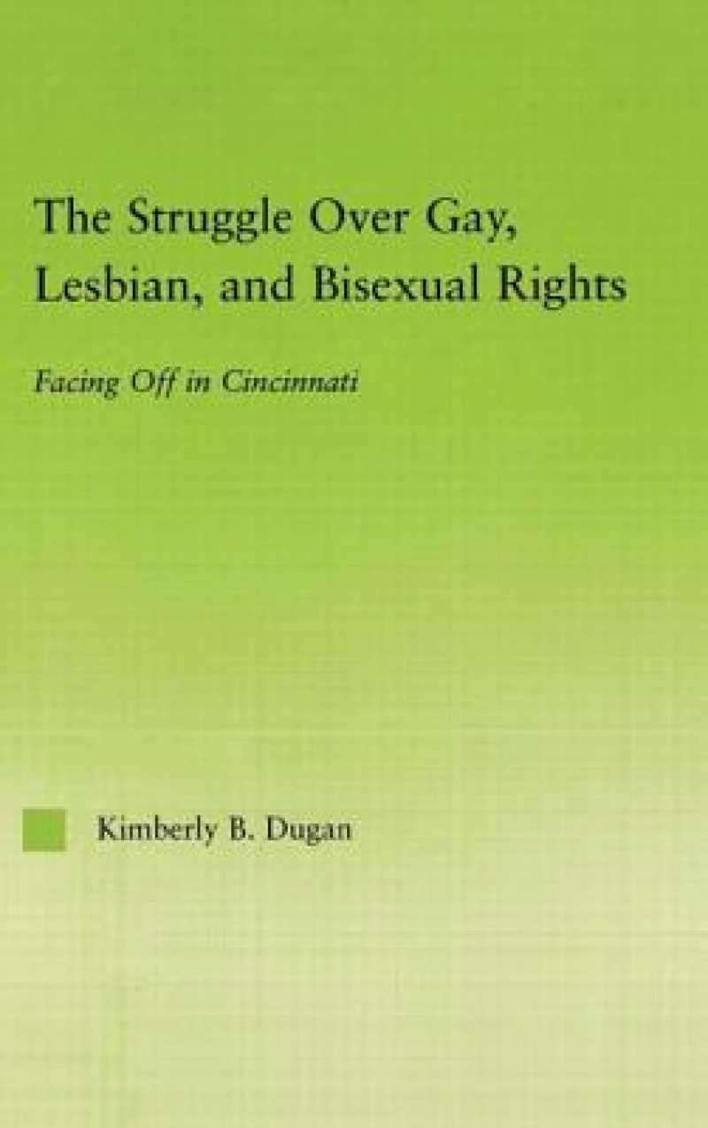 The Struggle Over Gay, Lesbian, and Bisexual Rights