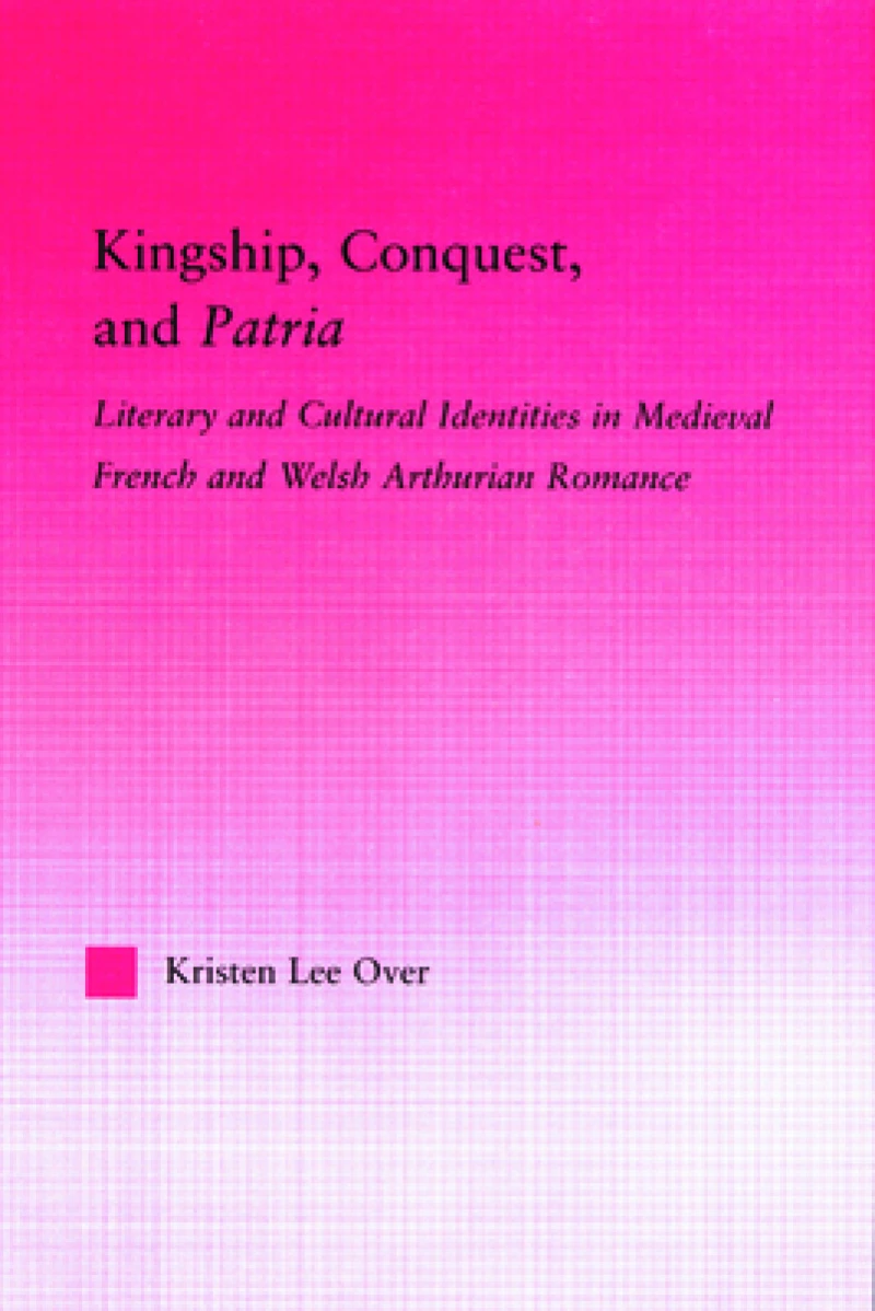 Kingship, Conquest, and Patria