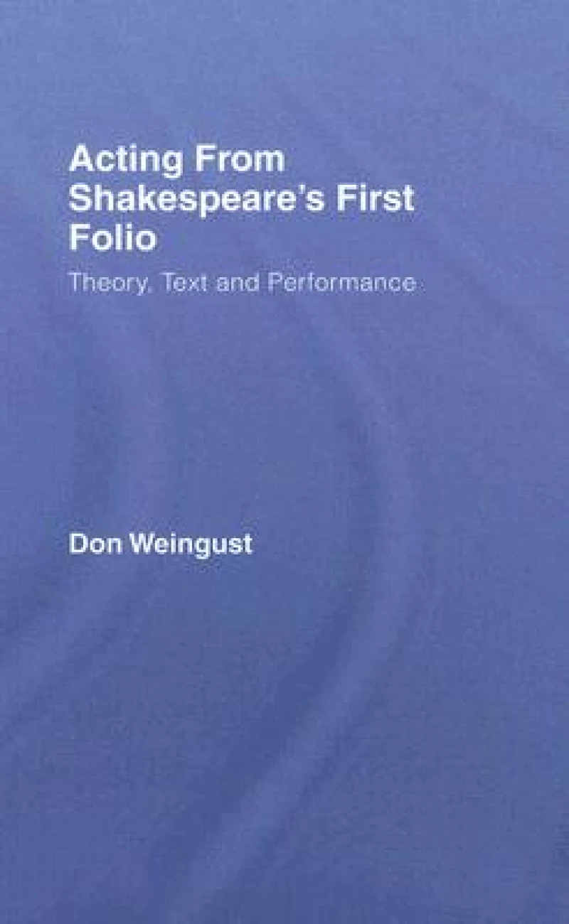 Acting from Shakespeare's First Folio