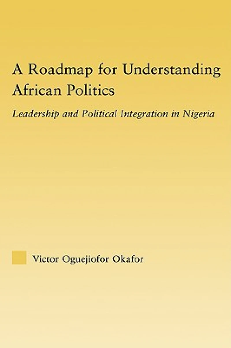 A Roadmap for Understanding African Politics