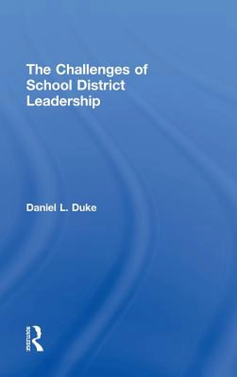 The Challenges of School District Leadership