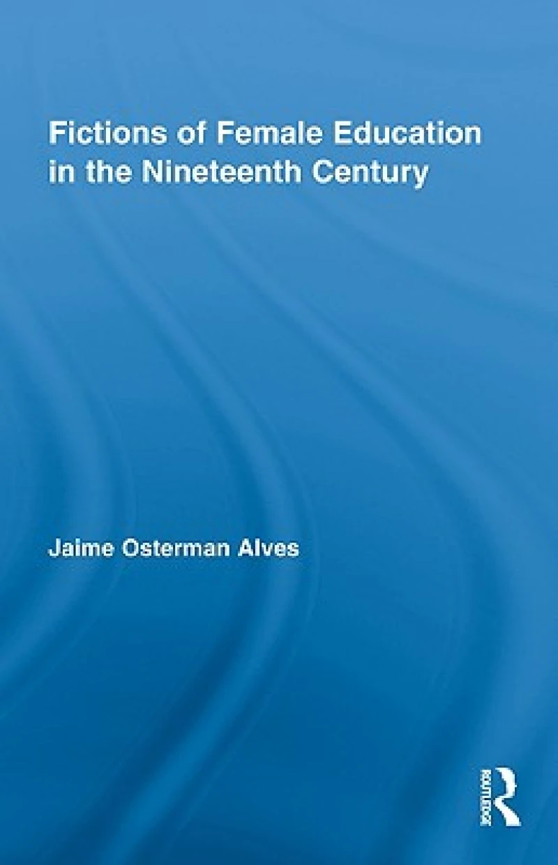 Fictions of Female Education in the Nineteenth Century