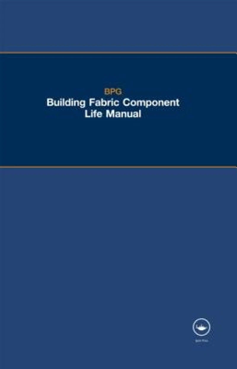 The BPG Building Fabric Component Life Manual