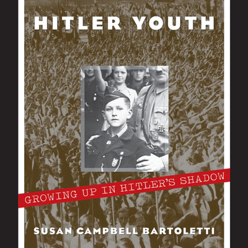 Hitler Youth: Growing Up in Hitler''s Shadow (Scholastic Focus)