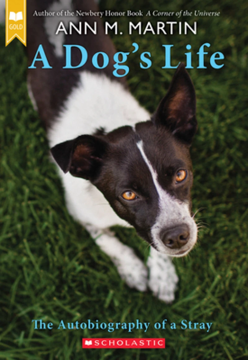 A Dog''s Life: The Autobiography of a Stray (Scholastic Gold)