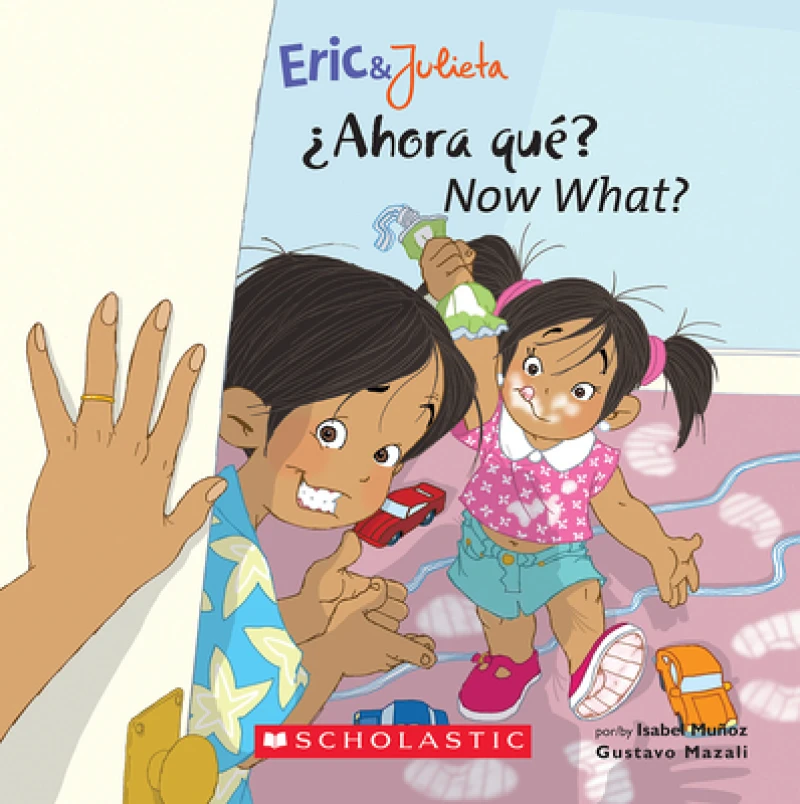 Now, What? / ¿Ahora, qué? (Eric & Julieta) (Scholastic Bilingual)