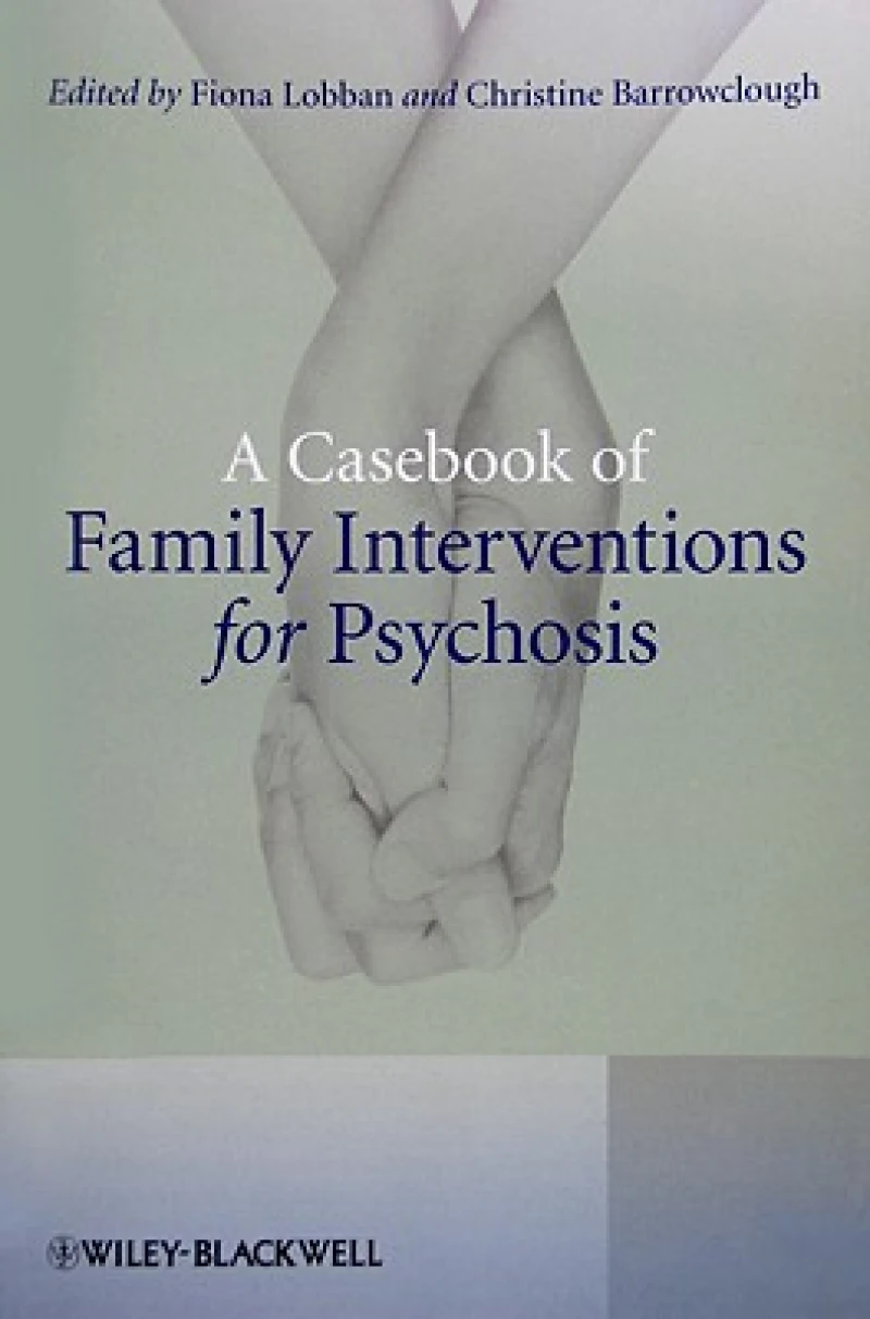A Casebook of Family Interventions for Psychosis