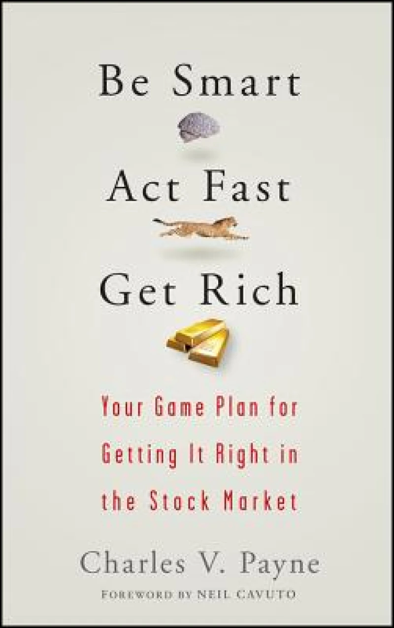Be Smart, Act Fast, Get Rich