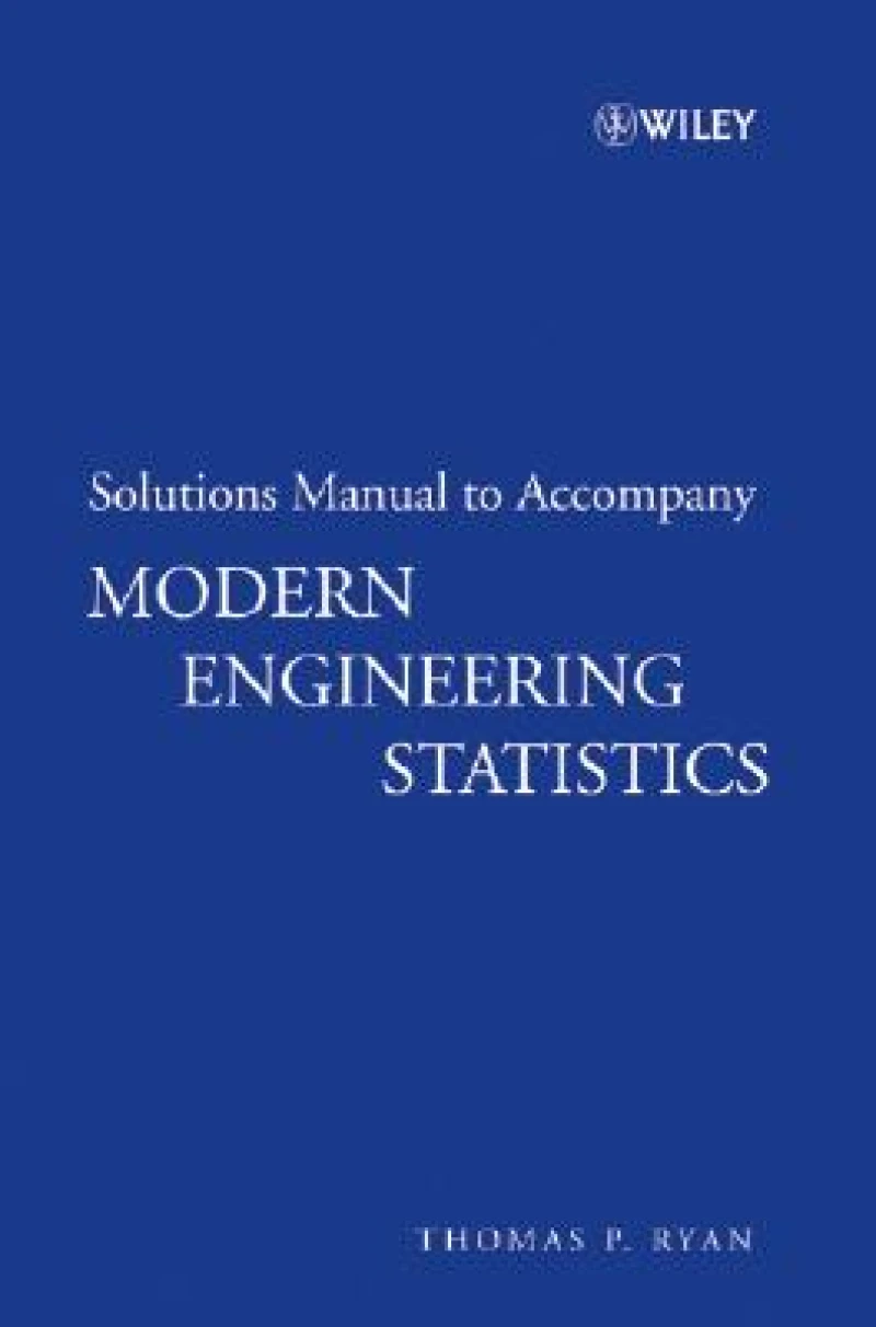 Solutions Manual to accompany Modern Engineering Statistics