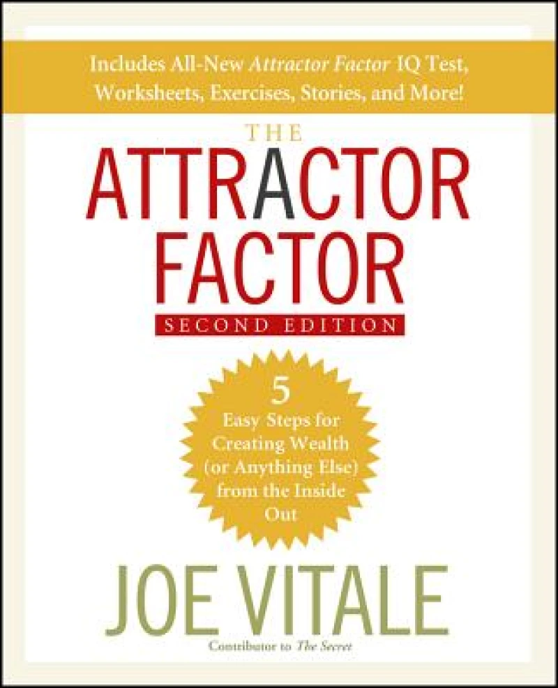 The Attractor Factor – 5 Easy Steps for Creating Wealth (or Anything Else) From the Inside Out 2e