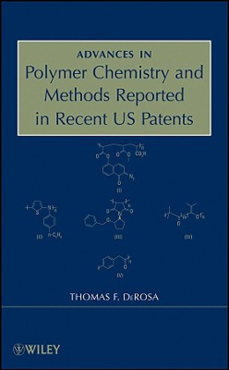 Advances in Polymer Chemistry and Methods Reported in Recent US Patents