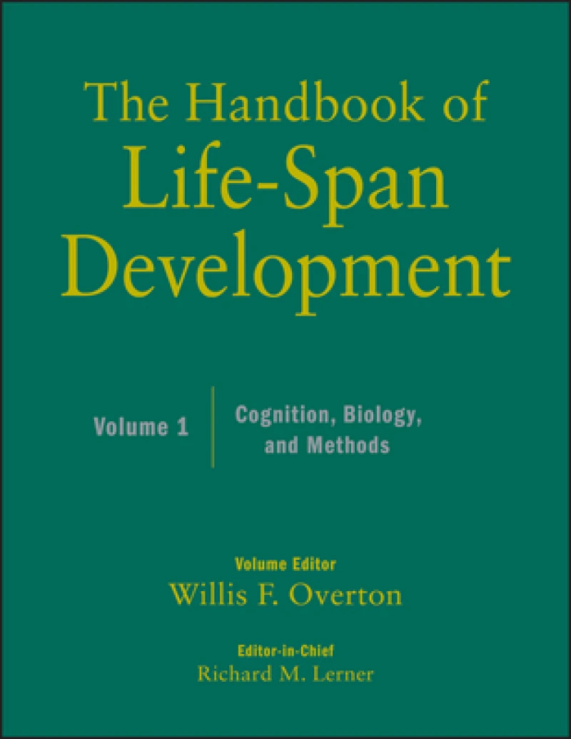 The Handbook of Life–Span Development – Cognition  Biology and Methods V 1