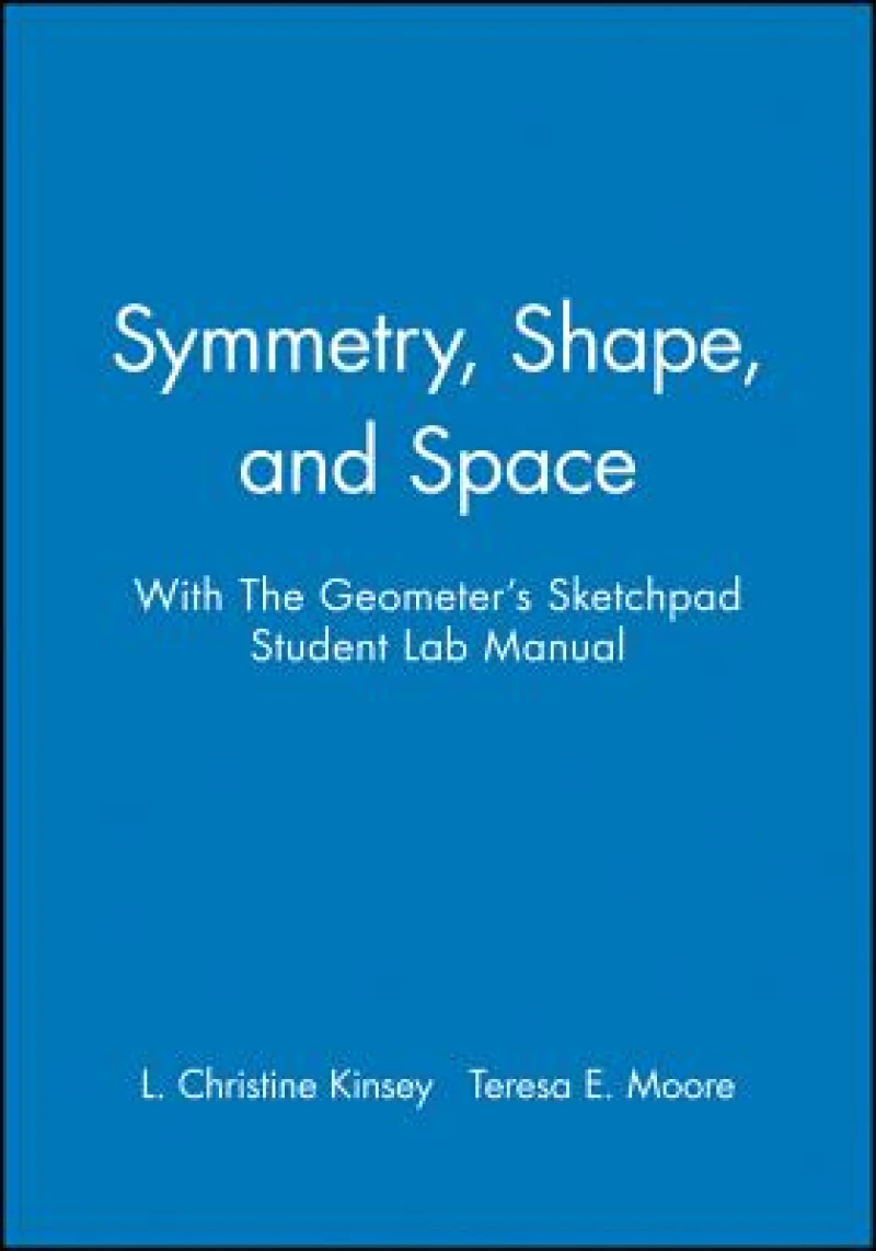 Symmetry, Shape, and Space with The Geometer's Sketchpad Student Lab Manual