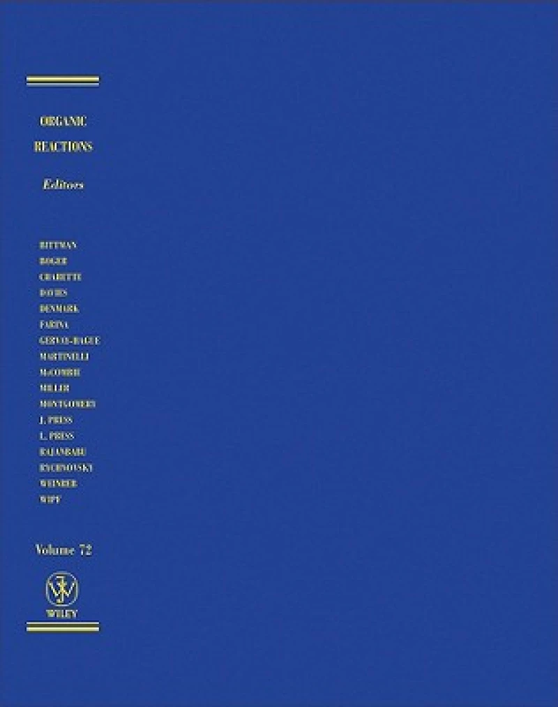 Organic Reactions, Volume 72