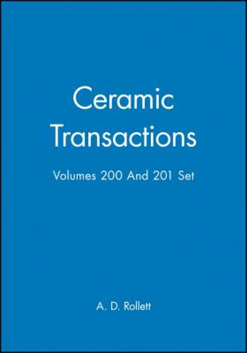 Ceramic Transactions, Volumes 200 & 201 Set
