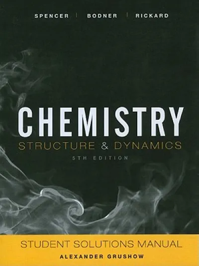 Chemistry: Structure and Dynamics, 5e Student Solutions Manual