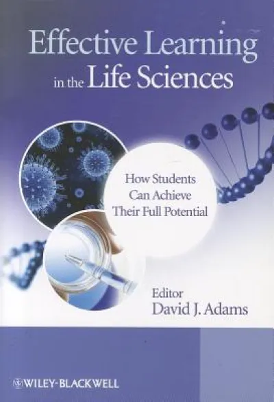 Effective Learning in the Life Sciences