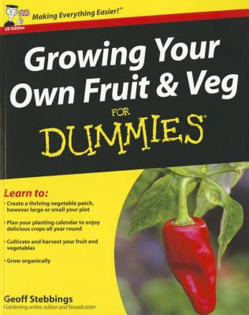 Growing Your Own Fruit and Veg For Dummies, UK Edition