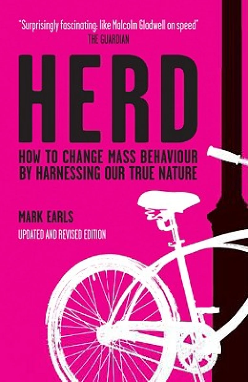 HERD – How to Change Mass Behaviour by Harnessing Our True Nature