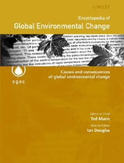 Encyclopedia of Global Environmental Change, Causes and Consequences of Global Environmental Change
