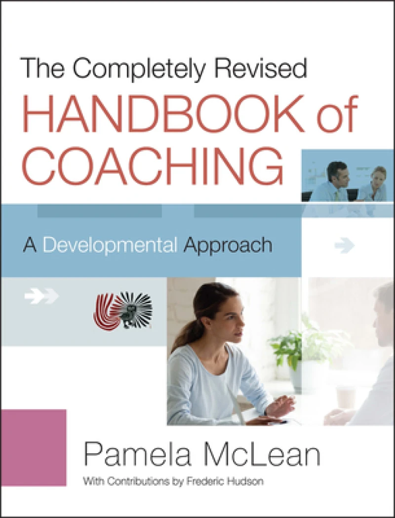 The Completely Revised Handbook of Coaching