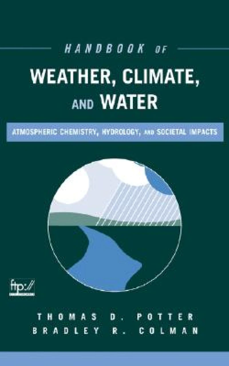 Handbook of Weather, Climate and Water – Atmospheric Chemistry, Hydrology and Societal Impacts