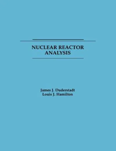 Nuclear Reactor Analysis