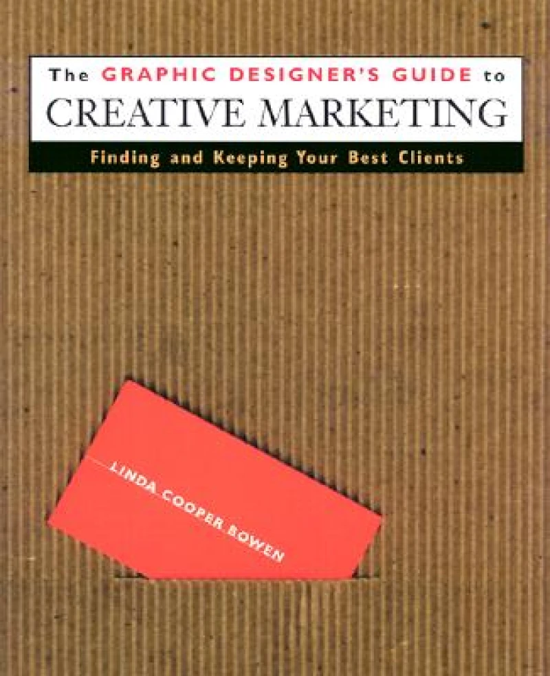 The Graphic Designer's Guide to Creative Marketing