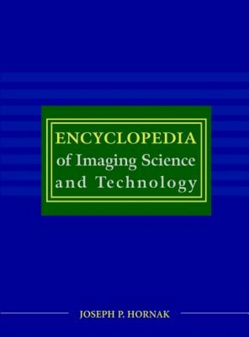 Encyclopedia of Imaging Science and Technology, 2 Volume Set