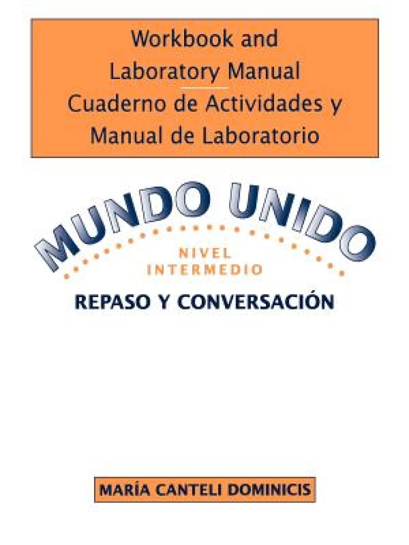 Mundo Unido – Repaso Y Conversacion, Nivel Intermdio Wkbk & Lab