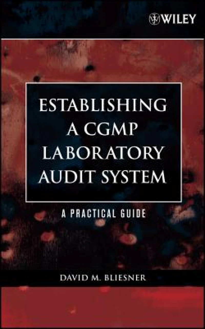 Establishing a CGMP Laboratory Audit System – A Practical Guide +CD