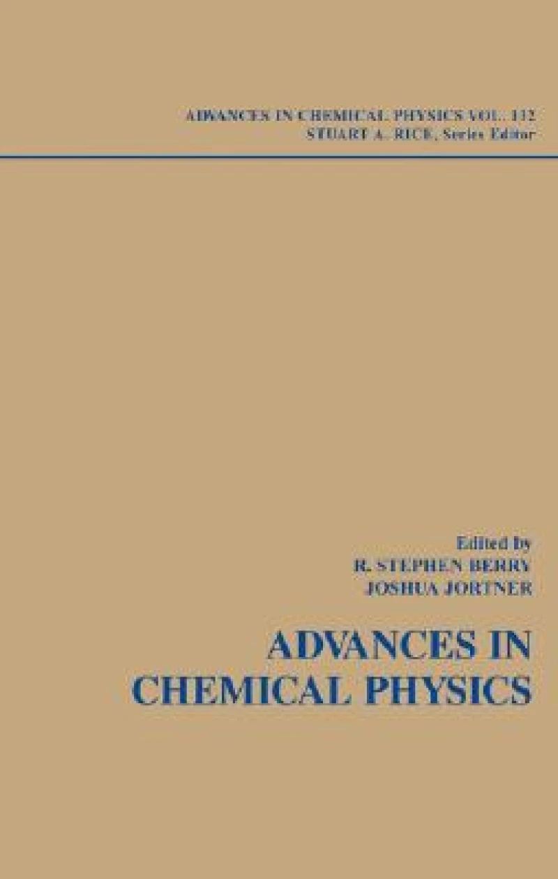 Adventures in Chemical Physics: A Special Volume of Advances in Chemical Physics, Volume 132