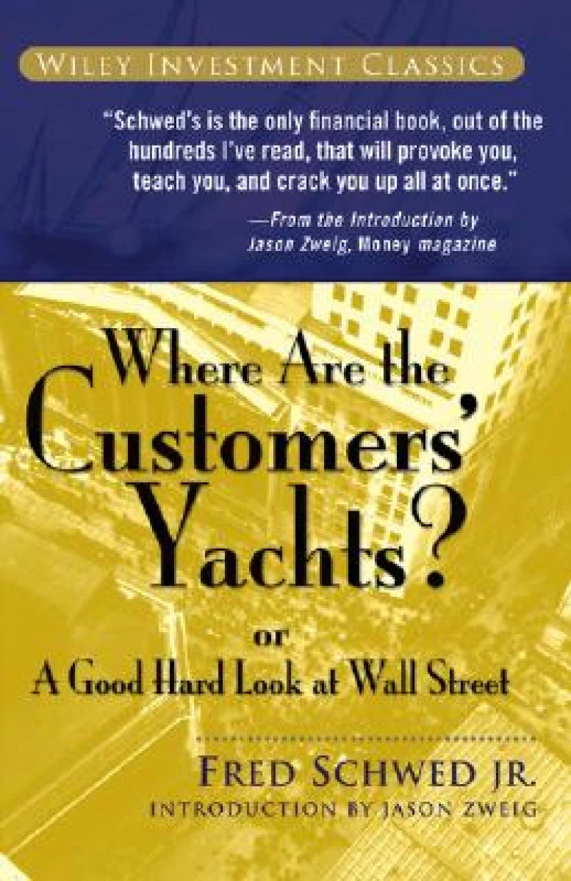 Where Are the Customers' Yachts? or A Good Hard Look at Wall Street