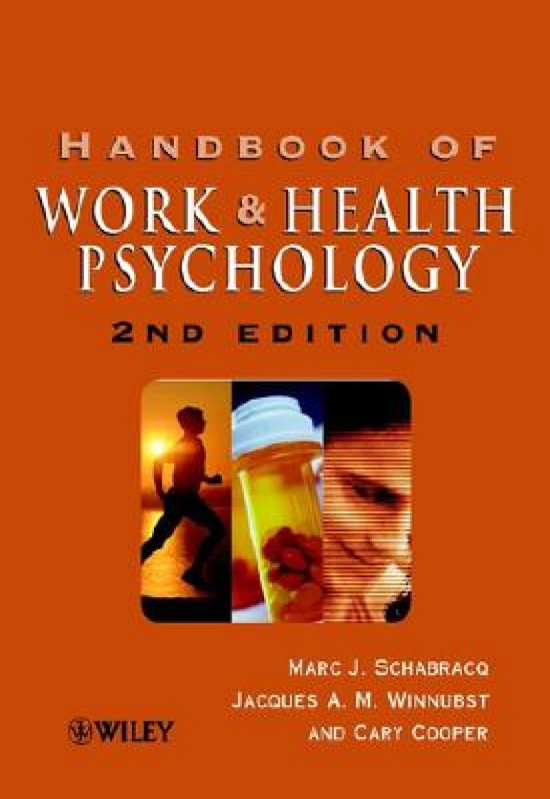 The Handbook of Work and Health Psychology