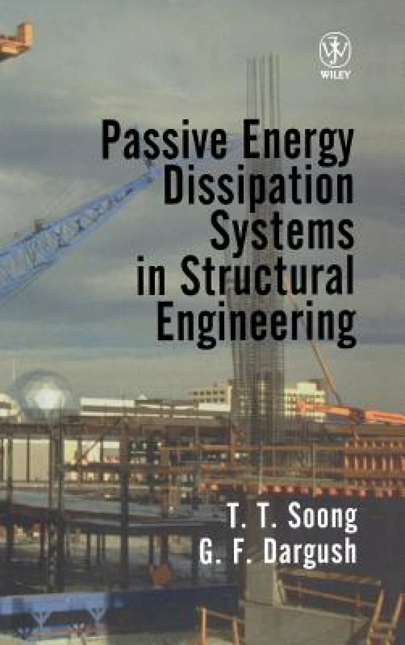 Passive Energy Dissipation Systems in Structural Engineering