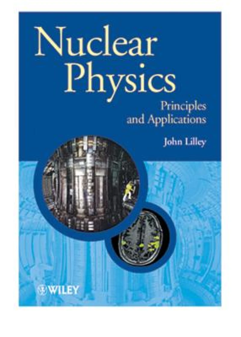 Nuclear Physics – Principles & Applications