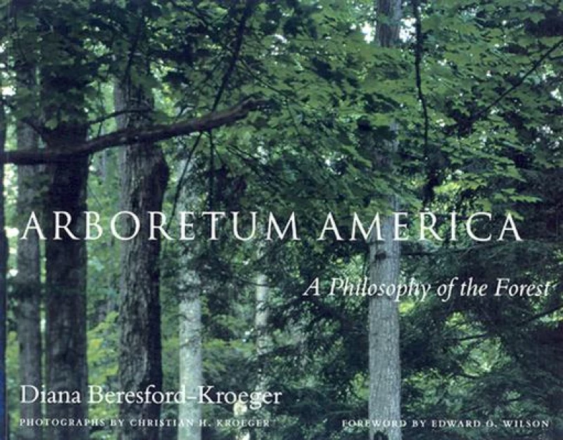 Arboretum America – A Philosophy of the Forest