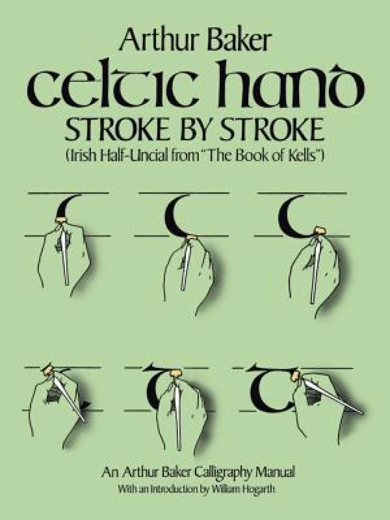 Celtic Hand Stroke by Stroke (Irish Half-Uncial from "the Book of Kells")