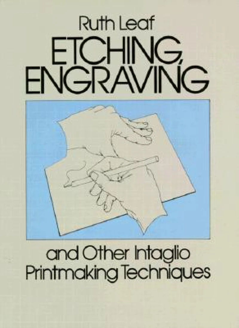 Etching, Engraving and Other Intaglio Printmaking Techniques