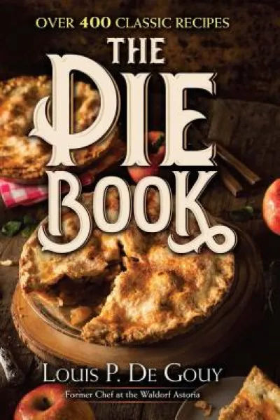 The Pie Book: Over 400 Classic Recipes