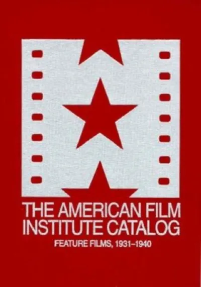 The 1931–1940: American Film Institute Catalog of Motion Pictures Produced in the United States