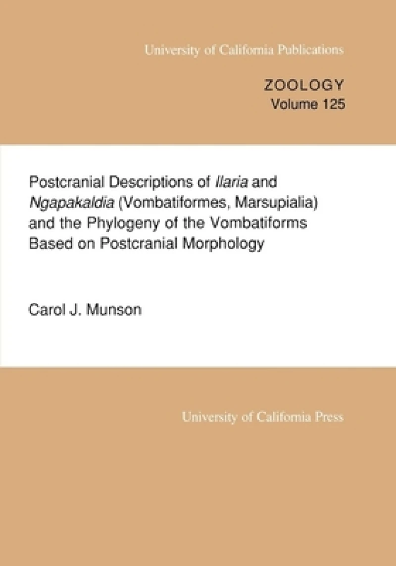 Postcranial Descriptions of  Ilaria and  Ngapakaldia (Vombatiformes, Marsupialia) and the Phylogeny of the Vombatiforms Based on Postcranial Morphology