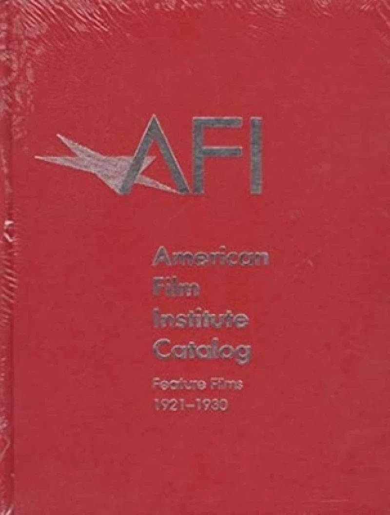 The 1921–1930: American Film Institute Catalog of Motion Pictures Produced in the United States